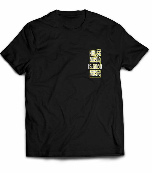 House Music is Good Music Tee