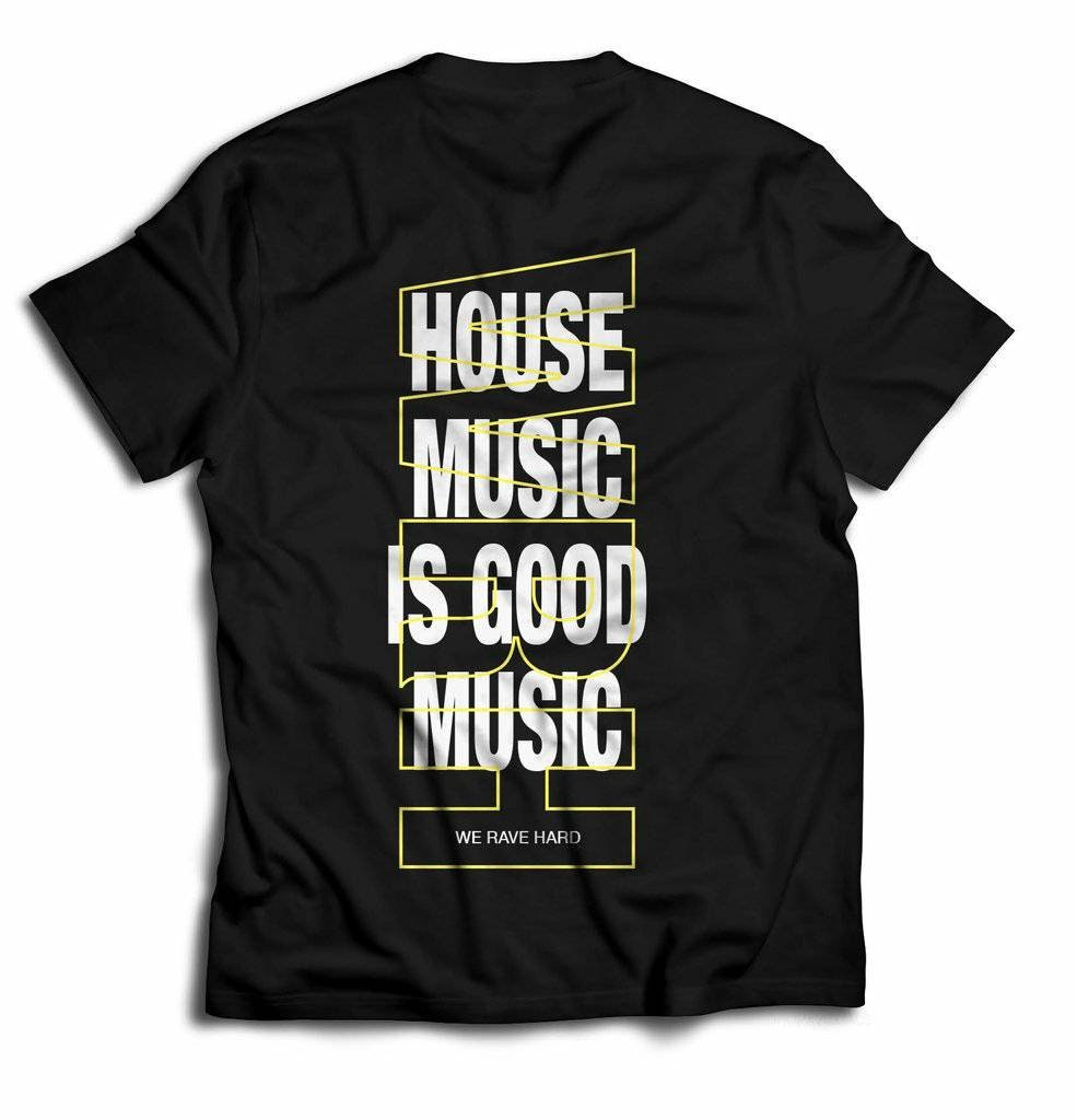 House Music is Good Music Tee