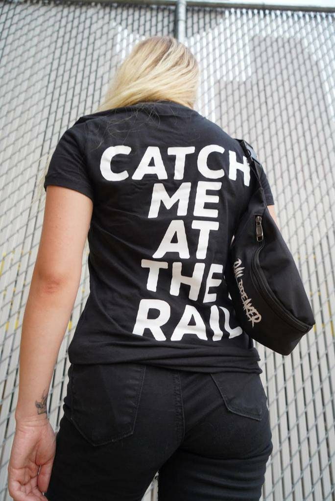 Catch Me At The Rail T-shirt