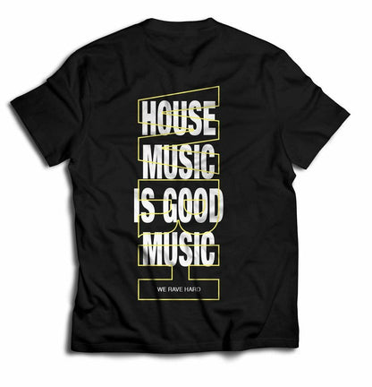 House Music is Good Music Tee